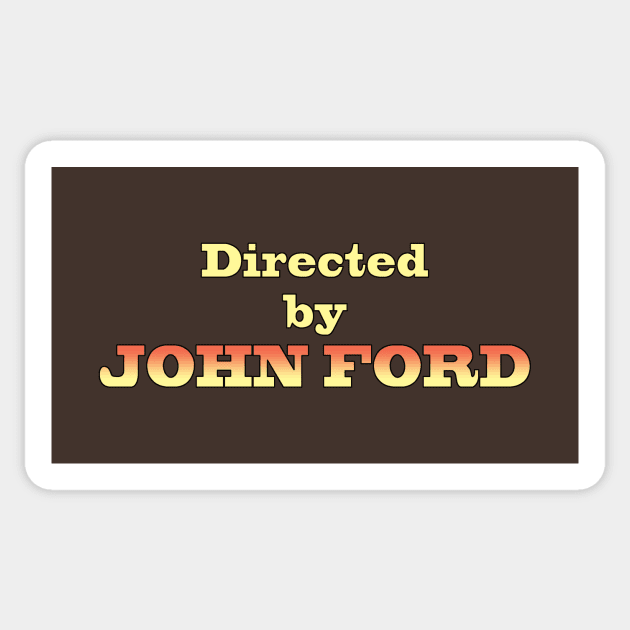 Directed by John Ford Sticker by GloopTrekker